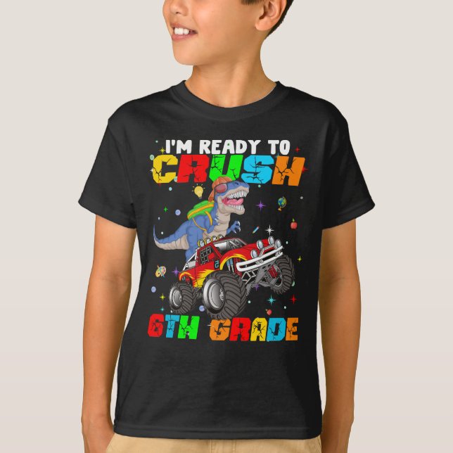 im ready to crush 6th grade T-Shirt (Front)