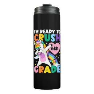 I'm Ready To Crush 6th Grade Unicorn Heart 1st Day Thermal Tumbler