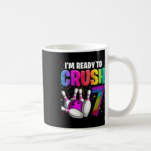 I'm Ready To Crush 7 7th Birthday Bowling Birthday Coffee Mug