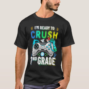 I'm Ready To Crush 7nd Grade Back To School Video  T-Shirt