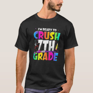 I'm Ready To Crush 7Th Grade 3 FUNNY Back To Schoo T-Shirt