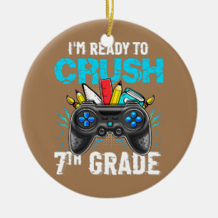 I'm Ready to Crush 7th Grade Back To School Video Ceramic Ornament