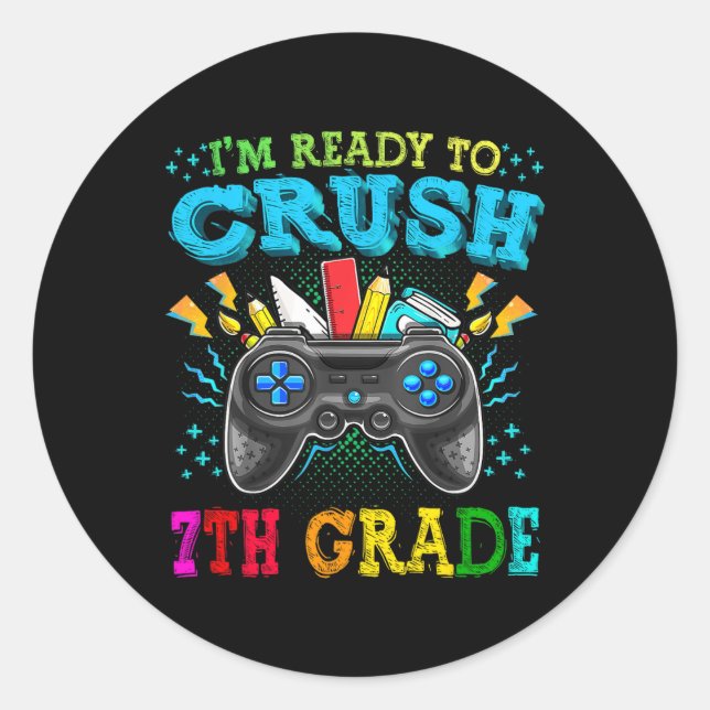 I'm Ready To Crush 7th Grade Back To School Video  Classic Round Sticker (Front)
