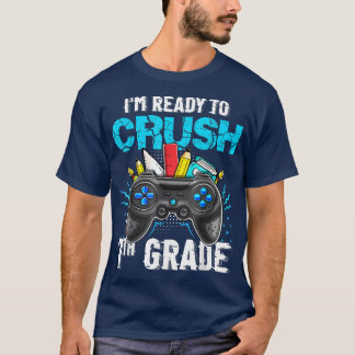 I'm Ready to Crush 7th Grade Back To School Video  T-Shirt