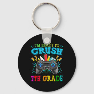 I'm Ready To Crush 7th Grade Ck To School Video Ga Keychain