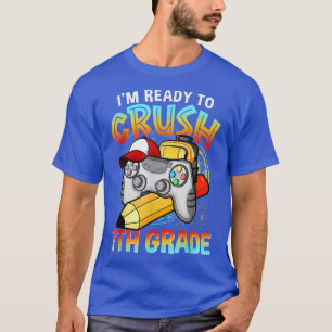 I'm Ready To Crush 7th Grade Video Game Back To Sc T-Shirt