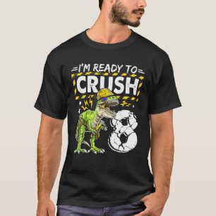 I'm Ready To Crush 8 Dinosaur Construction Birthda T-Shirt