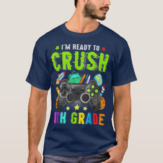 I'm Ready To Crush 8th Grade Back to School Video  T-Shirt