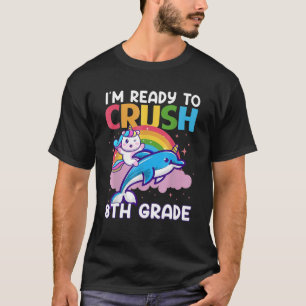 I'm Ready To Crush 8Th Grade Narwhal Unicorn Back T-Shirt