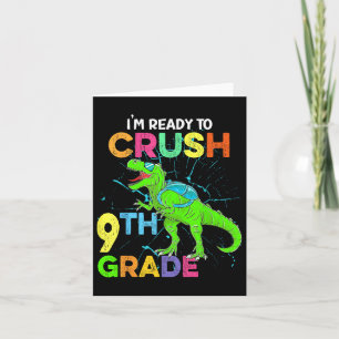 Im Ready To Crush 9th Grade Kids Dinosaur Back To  Card