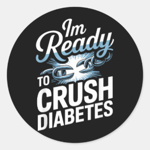 Im Ready To Crush Diabetes Awareness Classic Round Sticker