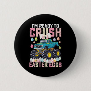 I'm Ready To Crush Easter Eggs Monster Truck 2 Inch Round Button