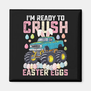 I'm Ready To Crush Easter Eggs Monster Truck Magnet