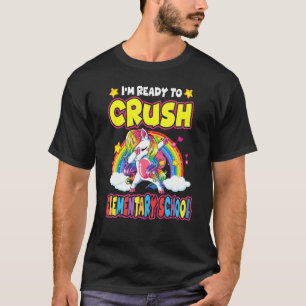 I'm Ready To Crush Elementary School Unicorn Back T-Shirt
