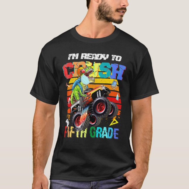 Im Ready To Crush Fifth Grade Monster Truck Dinosa T-Shirt (Front)