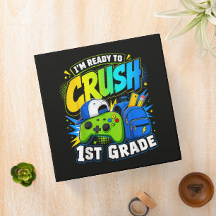 Im Ready to Crush First Grade Back to School Binder