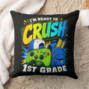 Im Ready to Crush First Grade Back to School Throw Pillow