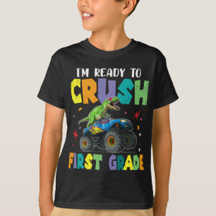 I'm Ready To Crush First Grade Dinosaur 1st Grade  T-Shirt