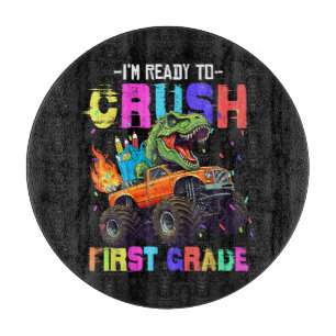 I'm Ready To Crush First Grade Dinosaur Truck Cutting Board