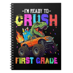 I'm Ready To Crush First Grade Dinosaur Truck Notebook