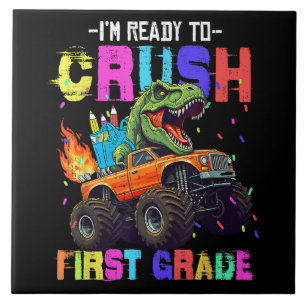 I'm Ready To Crush First Grade Dinosaur Truck Tile