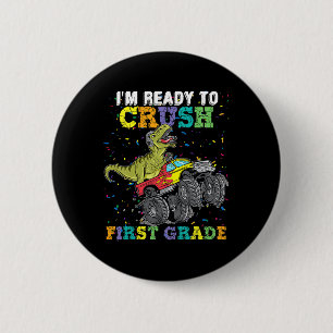 I'm Ready To Crush First Grade Monster Truck Dinos 2 Inch Round Button