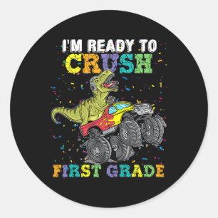 I'm Ready To Crush First Grade Monster Truck Dinos Classic Round Sticker