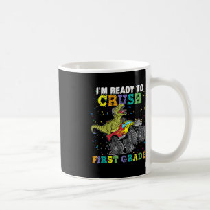 I'm Ready To Crush First Grade Monster Truck Dinos Coffee Mug