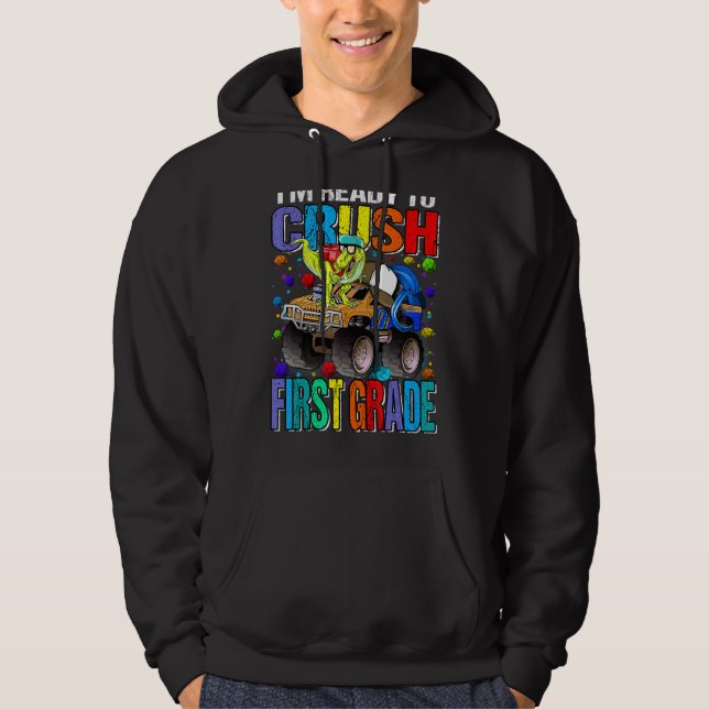 I'm Ready To Crush First Grade Monster Truck Dinos Hoodie (Front)