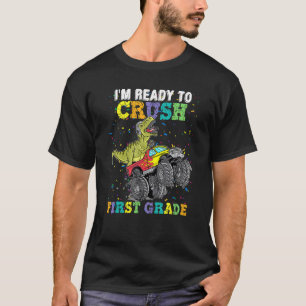 I'm Ready To Crush First Grade Monster Truck Dinos T-Shirt