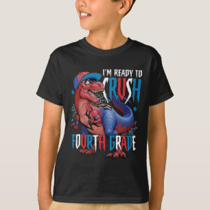 I'm Ready To Crush Fourth Grade Dinosaur Ck To Sch T-Shirt