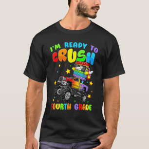 I'm Ready To Crush Fourth Grade Monster Truck Back T-Shirt