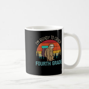 Im Ready To Crush Fourth Grade Sloth Lover Back To Coffee Mug