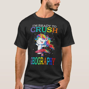 Im Ready To Crush Geography Unicorn T-Shirt