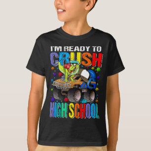 I'm Ready To Crush High School Monster Truck T-Shirt