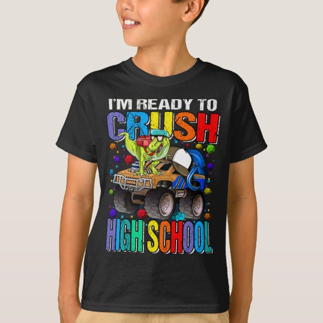 I'm Ready To Crush High School Monster Truck  T-Shirt (Front)