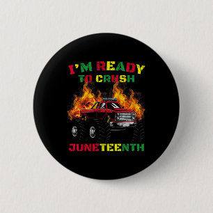 I'm Ready To Crush Juneteenth Monster Truck Driver 2 Inch Round Button