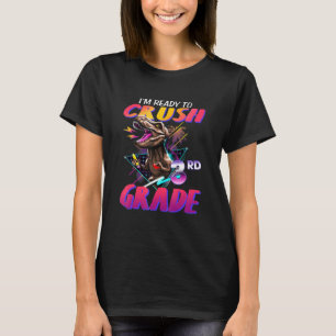 Im Ready To Crush Kindergarten 3rd Grade Dinosaur T-Shirt