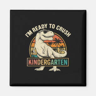 Im Ready To Crush Kindergarten Back To School Dino Magnet
