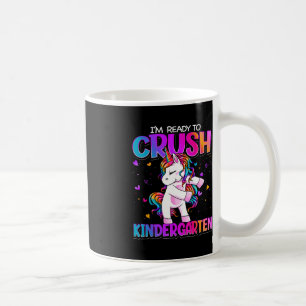I'm Ready To Crush Kindergarten Back To School Kin Coffee Mug