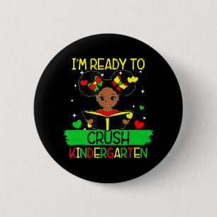 I'm Ready To Crush Kindergarten Black Girls Back T 2 Inch Round Button