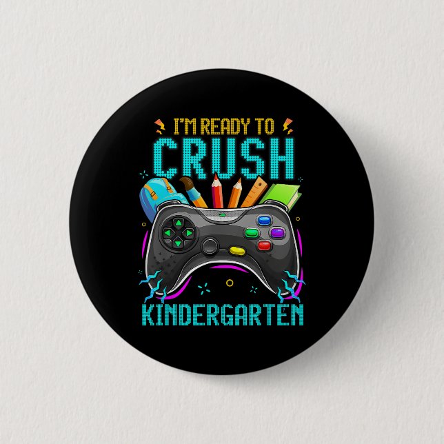 I'm Ready To Crush Kindergarten Ck To School Video 2 Inch Round Button (Front)
