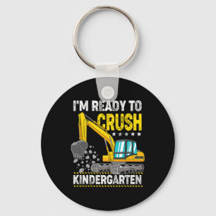 I'm Ready To Crush Kindergarten Construction Vehic Keychain