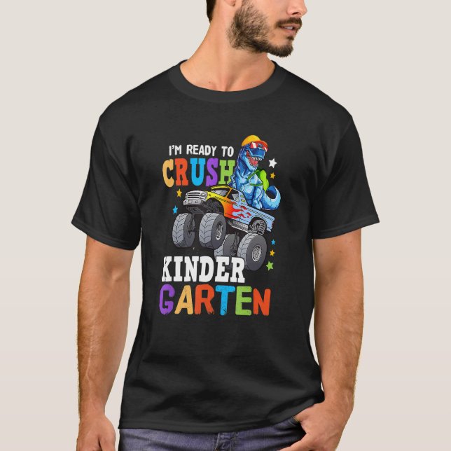 I'm Ready To Crush Kindergarten Cute Dinosaur Mons T-Shirt (Front)