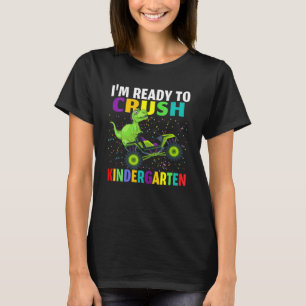 I'm Ready To Crush Kindergarten Dino Truck Back To T-Shirt
