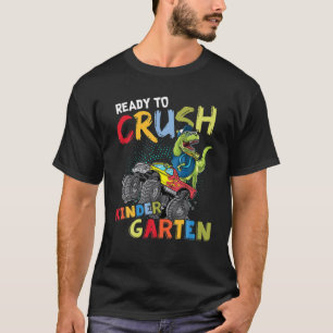 I'm Ready To Crush Kindergarten Dinosaur Back To S T-Shirt