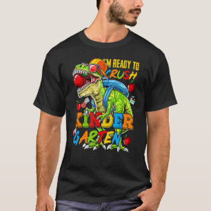 I'm Ready To Crush Kindergarten Dinosaur Back To S T-Shirt