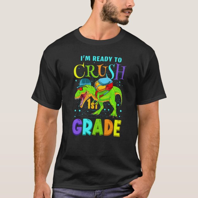 Im Ready to Crush Kindergarten  Dinosaur Back to S T-Shirt (Front)