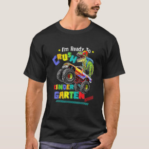 I'm Ready To Crush Kindergarten Dinosaur Back To S T-Shirt