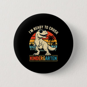Im Ready To Crush Kindergarten Dinosaur Back To Sc 2 Inch Round Button
